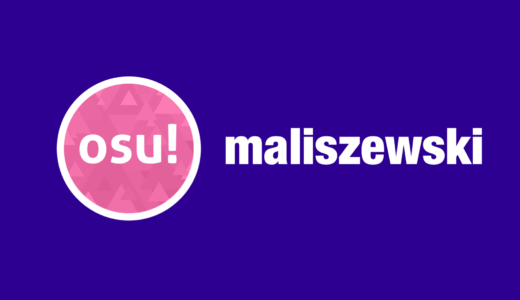 【osu!】maliszewski(マリシェフスキ)のプロフィール・設定・使用スキン・デバイス・配信先まとめ